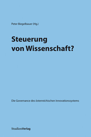 Buchcover Steuerung von Wissenschaft?  | EAN 9783706548342 | ISBN 3-7065-4834-8 | ISBN 978-3-7065-4834-2