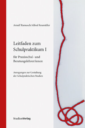 Buchcover Leitfaden zum Schulpraktikum I für Praxisschul- und Beratungslehrer/innen | Arnulf Ramusch | EAN 9783706548380 | ISBN 3-7065-4838-0 | ISBN 978-3-7065-4838-0