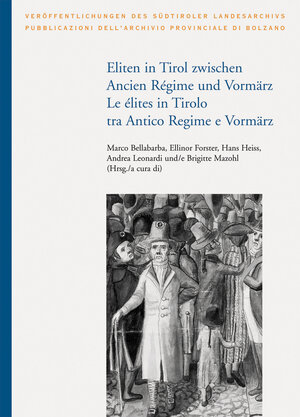 Buchcover Eliten in Tirol zwischen Ancien Régime und Vormärz/ Le élites in Tirolo tra Antico Regime e Vormärz  | EAN 9783706549899 | ISBN 3-7065-4989-1 | ISBN 978-3-7065-4989-9