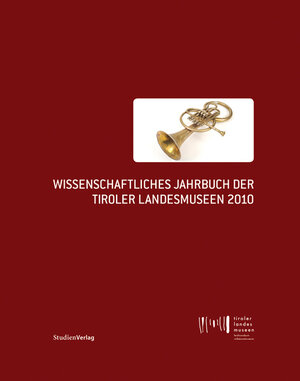Buchcover Wissenschaftliches Jahrbuch der Tiroler Landesmuseen 2010  | EAN 9783706549943 | ISBN 3-7065-4994-8 | ISBN 978-3-7065-4994-3