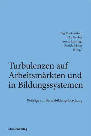 Buchcover Turbulenzen auf Arbeitsmärkten und in Bildungssystemen  | EAN 9783706550017 | ISBN 3-7065-5001-6 | ISBN 978-3-7065-5001-7