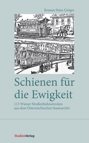Buchcover Schienen für die Ewigkeit | Roman Hans Gröger | EAN 9783706550222 | ISBN 3-7065-5022-9 | ISBN 978-3-7065-5022-2