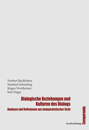 Buchcover Dialogische Beziehungen und Kulturen des Dialogs | Norbert Bachleitner | EAN 9783706550727 | ISBN 3-7065-5072-5 | ISBN 978-3-7065-5072-7