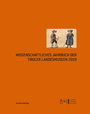 Buchcover Wissenschaftliches Jahrbuch der Tiroler Landesmuseen 2019  | EAN 9783706550871 | ISBN 3-7065-5087-3 | ISBN 978-3-7065-5087-1