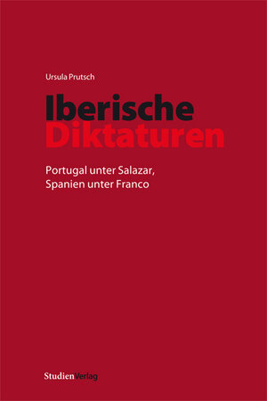 Buchcover Iberische Diktaturen | Ursula Prutsch | EAN 9783706551120 | ISBN 3-7065-5112-8 | ISBN 978-3-7065-5112-0