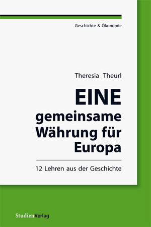 Buchcover Eine gemeinsame Währung für Europa | Theresia Theurl | EAN 9783706551144 | ISBN 3-7065-5114-4 | ISBN 978-3-7065-5114-4