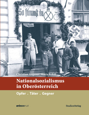 Buchcover Nationalsozialismus in Oberösterreich | Christian Angerer | EAN 9783706552127 | ISBN 3-7065-5212-4 | ISBN 978-3-7065-5212-7