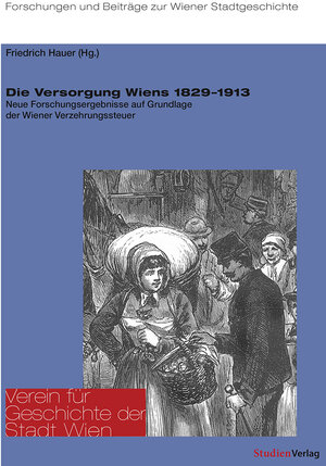 Buchcover Die Versorgung Wiens 1829–1913  | EAN 9783706554077 | ISBN 3-7065-5407-0 | ISBN 978-3-7065-5407-7