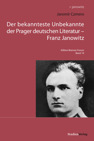 Buchcover Der bekannteste Unbekannte der Prager deutschen Literatur – Franz Janowitz | Jaromir Czmero | EAN 9783706554275 | ISBN 3-7065-5427-5 | ISBN 978-3-7065-5427-5