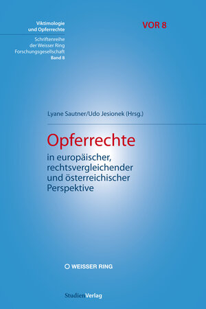 Buchcover Opferrechte in europäischer, rechtsvergleichender und österreichischer Perspektive  | EAN 9783706554725 | ISBN 3-7065-5472-0 | ISBN 978-3-7065-5472-5