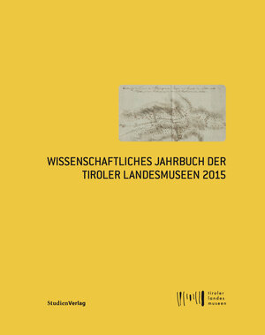 Buchcover Wissenschaftliches Jahrbuch der Tiroler Landesmuseen 2015  | EAN 9783706555029 | ISBN 3-7065-5502-6 | ISBN 978-3-7065-5502-9