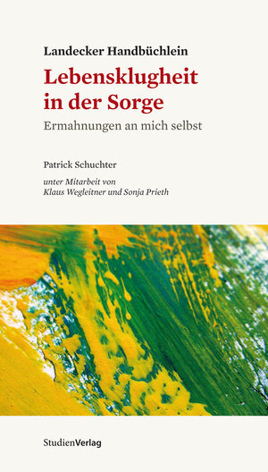 Buchcover Landecker Handbüchlein - Lebensklugheit in der Sorge | Patrick Schuchter | EAN 9783706555586 | ISBN 3-7065-5558-1 | ISBN 978-3-7065-5558-6