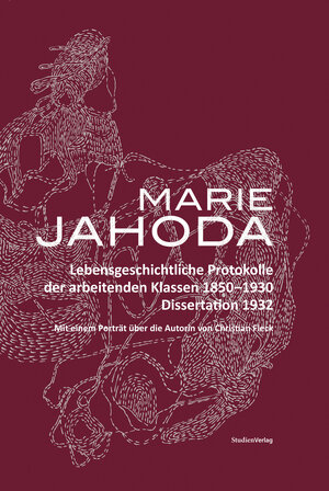 Buchcover Lebensgeschichtliche Protokolle der arbeitenden Klassen 1850-1930 | Marie Jahoda | EAN 9783706555678 | ISBN 3-7065-5567-0 | ISBN 978-3-7065-5567-8