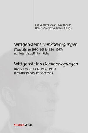 Buchcover Wittgensteins Denkbewegungen (Tagebücher 1930-1932/1936-1937) aus interdisziplinärer Sicht  | EAN 9783706555913 | ISBN 3-7065-5591-3 | ISBN 978-3-7065-5591-3