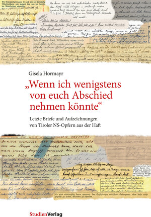 Buchcover „Wenn ich wenigstens von euch Abschied nehmen könnte“ | Gisela Hormayr | EAN 9783706556392 | ISBN 3-7065-5639-1 | ISBN 978-3-7065-5639-2