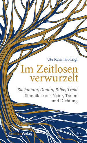 Buchcover Im Zeitlosen verwurzelt | Ute Karin Höllrigl | EAN 9783706556514 | ISBN 3-7065-5651-0 | ISBN 978-3-7065-5651-4