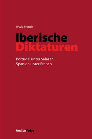 Buchcover Iberische Diktaturen | Ursula Prutsch | EAN 9783706557016 | ISBN 3-7065-5701-0 | ISBN 978-3-7065-5701-6