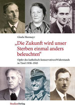 Buchcover "Die Zukunft wird unser Sterben einmal anders beleuchten" | Gisela Hormayr | EAN 9783706557436 | ISBN 3-7065-5743-6 | ISBN 978-3-7065-5743-6