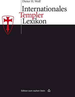 Buchcover Internationales Templerlexikon | Dieter H. Wolf | EAN 9783706557689 | ISBN 3-7065-5768-1 | ISBN 978-3-7065-5768-9