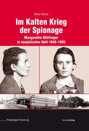 Buchcover Im Kalten Krieg der Spionage | Stefan Karner | EAN 9783706558174 | ISBN 3-7065-5817-3 | ISBN 978-3-7065-5817-4
