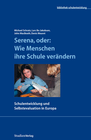 Buchcover Serena, oder: Wie Menschen ihre Schule verändern | Michael Schratz | EAN 9783706558280 | ISBN 3-7065-5828-9 | ISBN 978-3-7065-5828-0