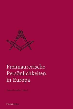Buchcover Freimaurerische Persönlichkeiten in Europa  | EAN 9783706558365 | ISBN 3-7065-5836-X | ISBN 978-3-7065-5836-5