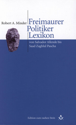Buchcover Freimaurer Politiker Lexikon | Robert Minder | EAN 9783706558433 | ISBN 3-7065-5843-2 | ISBN 978-3-7065-5843-3