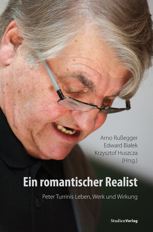 Buchcover Ein romantischer Realist – Peter Turrinis Leben, Werk und Wirkung  | EAN 9783706558624 | ISBN 3-7065-5862-9 | ISBN 978-3-7065-5862-4