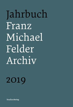 Buchcover Jahrbuch Franz-Michael-Felder-Archiv 2019 | Jürgen Thaler | EAN 9783706560191 | ISBN 3-7065-6019-4 | ISBN 978-3-7065-6019-1