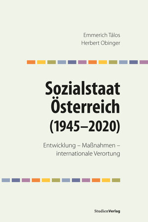 Buchcover Sozialstaat Österreich (1945–2020) | Emmerich Tálos | EAN 9783706560528 | ISBN 3-7065-6052-6 | ISBN 978-3-7065-6052-8
