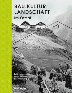 Buchcover Bau.Kultur.Landschaft im Ötztal  | EAN 9783706560597 | ISBN 3-7065-6059-3 | ISBN 978-3-7065-6059-7