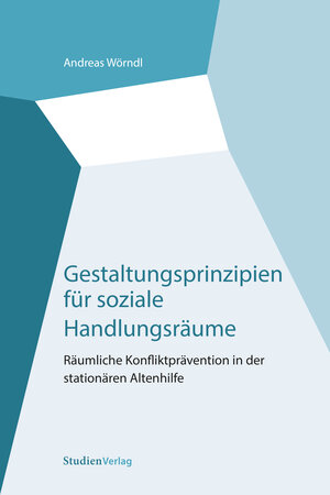 Buchcover Gestaltungsprinzipien für soziale Handlungsräume | Andreas Wörndl | EAN 9783706560757 | ISBN 3-7065-6075-5 | ISBN 978-3-7065-6075-7