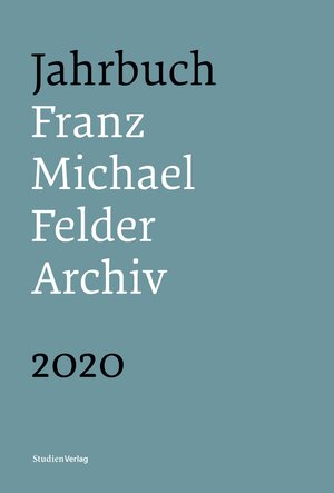 Buchcover Jahrbuch Franz-Michael-Felder-Archiv 2020 | Jürgen Thaler | EAN 9783706561198 | ISBN 3-7065-6119-0 | ISBN 978-3-7065-6119-8