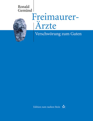 Buchcover Freimaurer-Ärzte | Ronald Gemünd | EAN 9783706561600 | ISBN 3-7065-6160-3 | ISBN 978-3-7065-6160-0