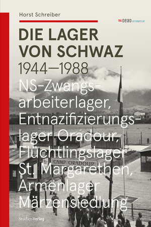 Buchcover Die Lager von Schwaz | Horst Schreiber | EAN 9783706563116 | ISBN 3-7065-6311-8 | ISBN 978-3-7065-6311-6