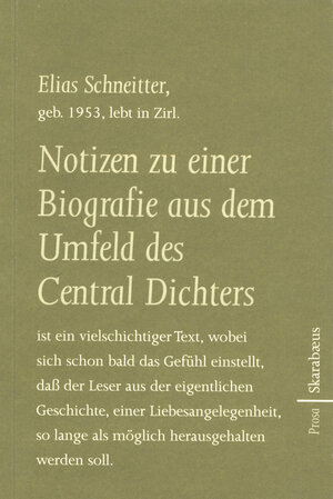 Buchcover Notizen zu einer Biografie aus dem Umfeld des Central Dichters | Elias Schneitter | EAN 9783706622479 | ISBN 3-7066-2247-5 | ISBN 978-3-7066-2247-9