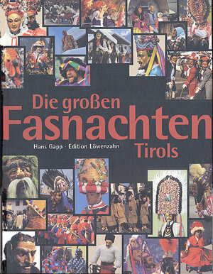 Buchcover Die großen Fasnachten Tirols | Hans Hans Gapp (Hrsg.) | EAN 9783706623537 | ISBN 3-7066-2353-6 | ISBN 978-3-7066-2353-7