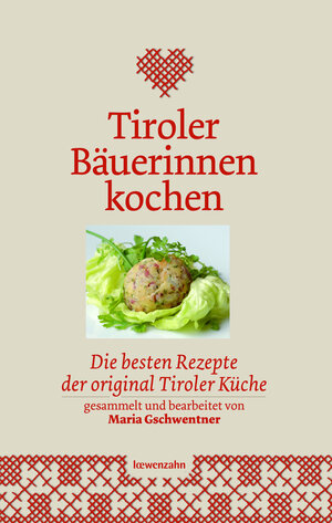 Buchcover Tiroler Bäuerinnen kochen | Maria Gschwentner | EAN 9783706624213 | ISBN 3-7066-2421-4 | ISBN 978-3-7066-2421-3