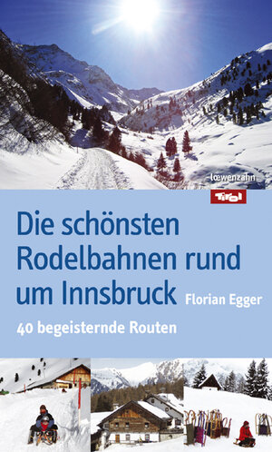 Buchcover Die schönsten Rodelbahnen rund um Innsbruck | Florian Egger | EAN 9783706624305 | ISBN 3-7066-2430-3 | ISBN 978-3-7066-2430-5