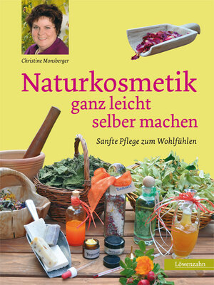 Buchcover Naturkosmetik ganz leicht selber machen | Christine Monsberger | EAN 9783706625005 | ISBN 3-7066-2500-8 | ISBN 978-3-7066-2500-5
