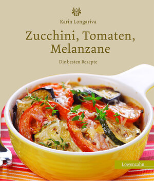Buchcover Zucchini, Tomaten, Melanzane | Karin Longariva | EAN 9783706625289 | ISBN 3-7066-2528-8 | ISBN 978-3-7066-2528-9