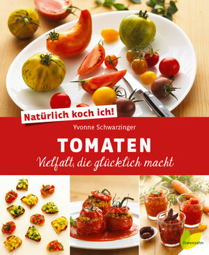 Buchcover Natürlich koch ich! Tomaten | Yvonne Schwarzinger | EAN 9783706625449 | ISBN 3-7066-2544-X | ISBN 978-3-7066-2544-9