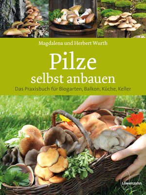 Buchcover Pilze selbst anbauen | Magdalena Wurth | EAN 9783706625579 | ISBN 3-7066-2557-1 | ISBN 978-3-7066-2557-9