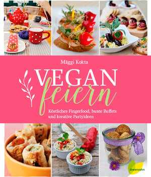 Buchcover Vegan feiern | Mäggi Kokta | EAN 9783706626002 | ISBN 3-7066-2600-4 | ISBN 978-3-7066-2600-2