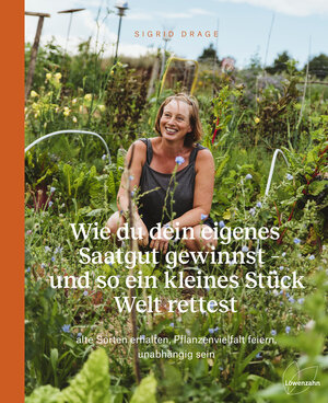 Buchcover Wie du dein eigenes Saatgut gewinnst – und so ein kleines Stück Welt rettest | Sigrid Drage | EAN 9783706626859 | ISBN 3-7066-2685-3 | ISBN 978-3-7066-2685-9
