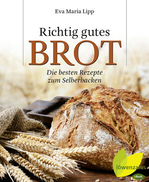 Buchcover Richtig gutes Brot | Eva Maria Lipp | EAN 9783706627573 | ISBN 3-7066-2757-4 | ISBN 978-3-7066-2757-3