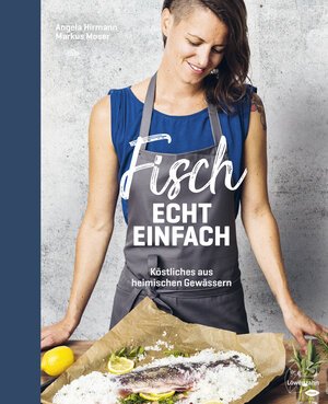Buchcover Fisch echt einfach | Angela Hirmann | EAN 9783706628754 | ISBN 3-7066-2875-9 | ISBN 978-3-7066-2875-4