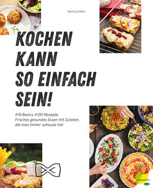 Buchcover Kochen kann so einfach sein! | Gertrud Hartl | EAN 9783706628853 | ISBN 3-7066-2885-6 | ISBN 978-3-7066-2885-3
