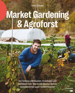 Buchcover Market Gardening & Agroforst | Leon Schleep | EAN 9783706629195 | ISBN 3-7066-2919-4 | ISBN 978-3-7066-2919-5