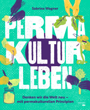 Buchcover Permakultur leben | Sabrina Wagner | EAN 9783706629256 | ISBN 3-7066-2925-9 | ISBN 978-3-7066-2925-6